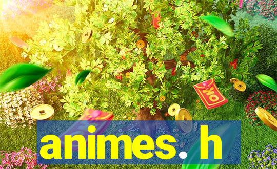 animes. h